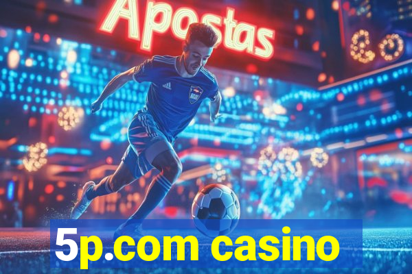5p.com casino